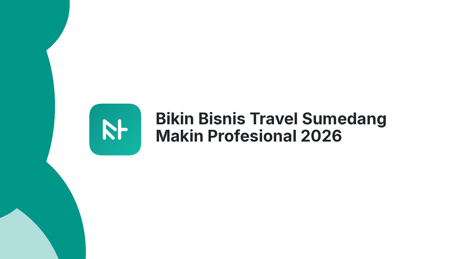 Bikin Bisnis Travel Sumedang Makin Profesional 2026