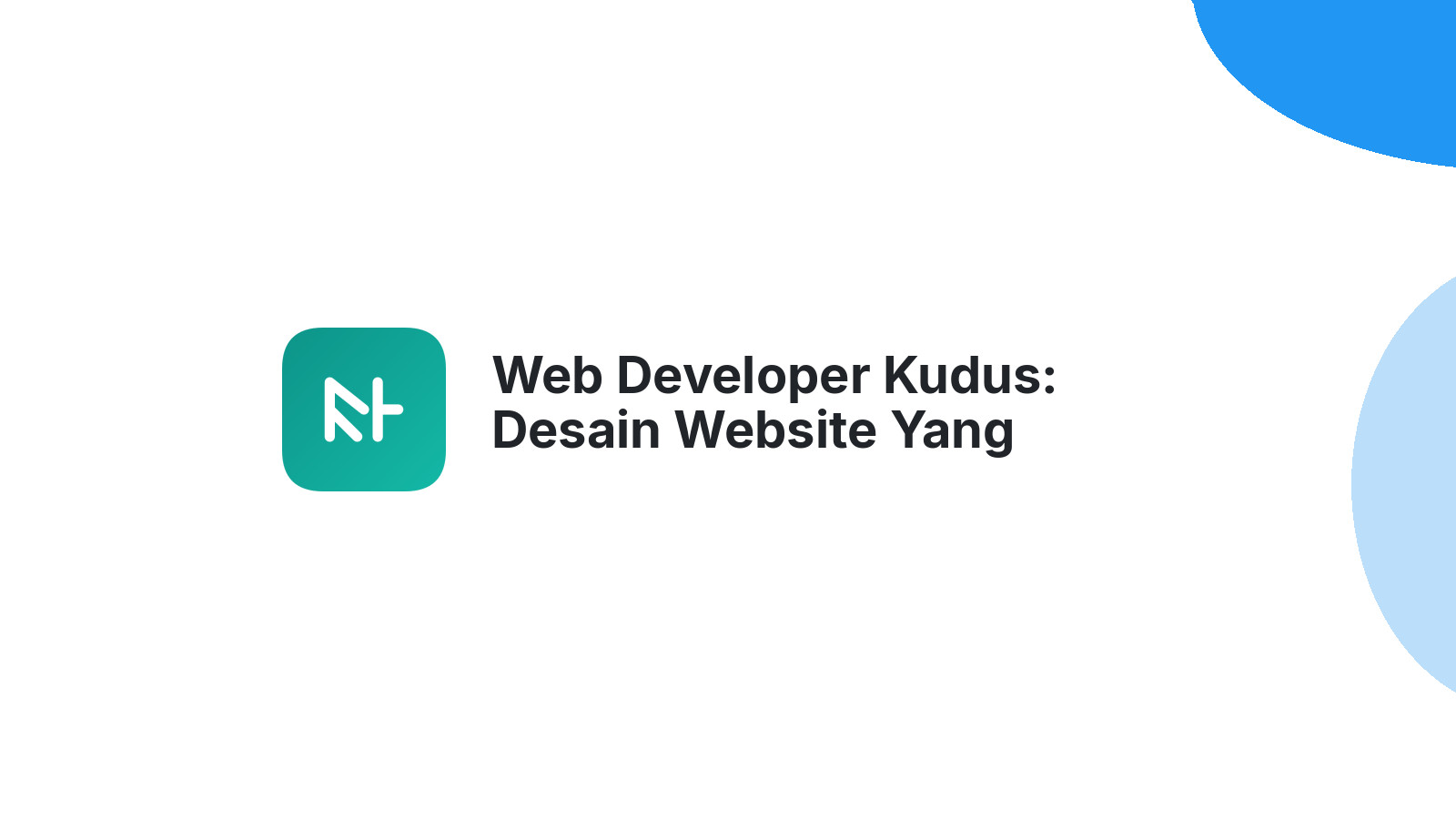 Web Developer Kudus: Desain Website Yang Menarik Dan Mudah Digunakan