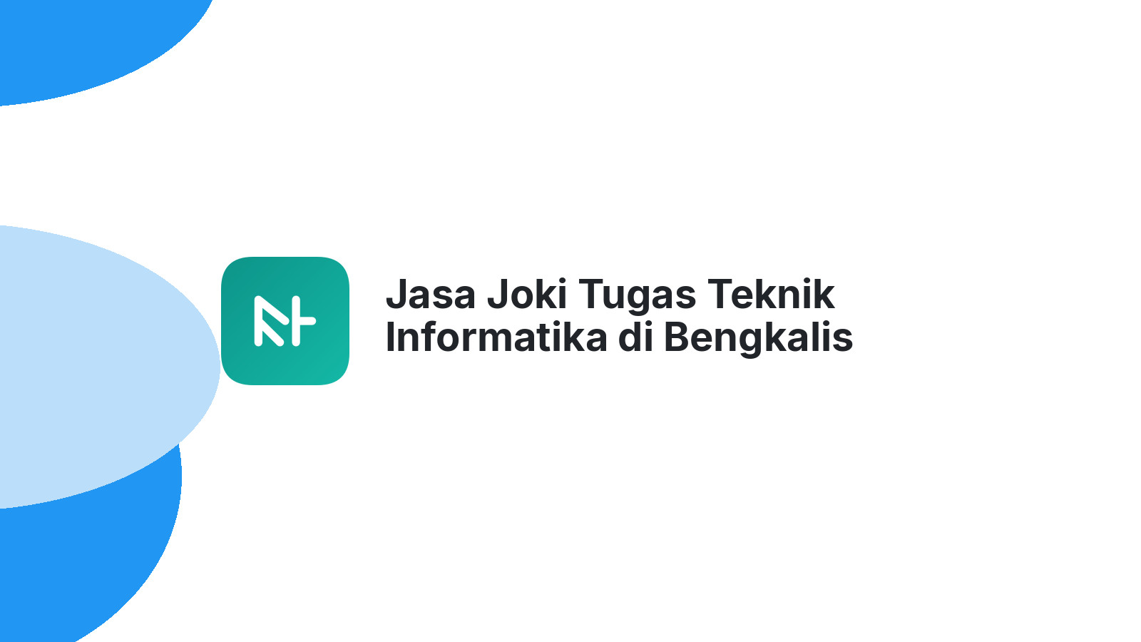 Jasa Joki Tugas Teknik Informatika di Bengkalis