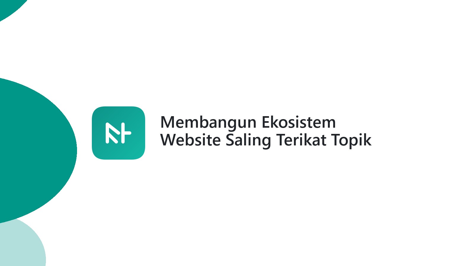 Membangun Ekosistem Website Saling Terikat Topik