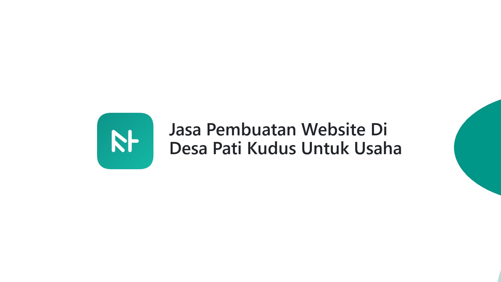 Jasa Pembuatan Website Di Desa Pati Kudus Untuk Usaha Anda