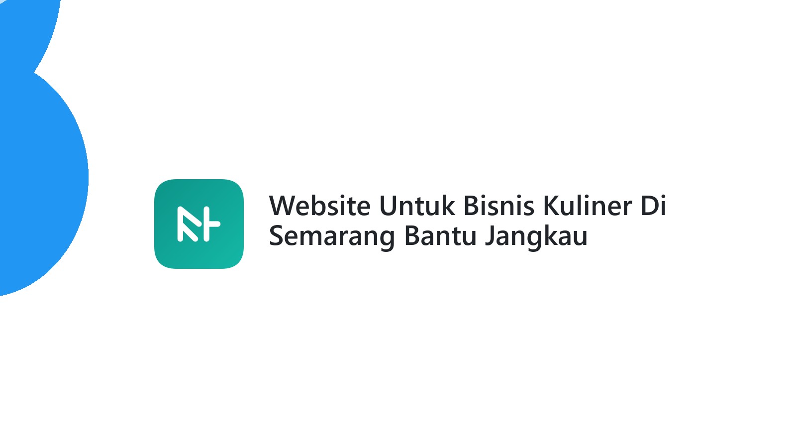 Website Untuk Bisnis Kuliner Di Semarang Bantu Jangkau Pelanggan Lebih Cepat