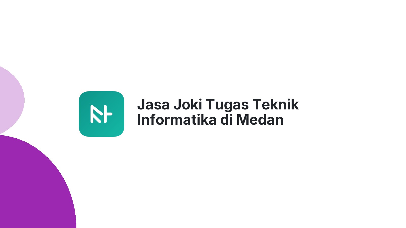 Jasa Joki Tugas Teknik Informatika di Medan Maimun