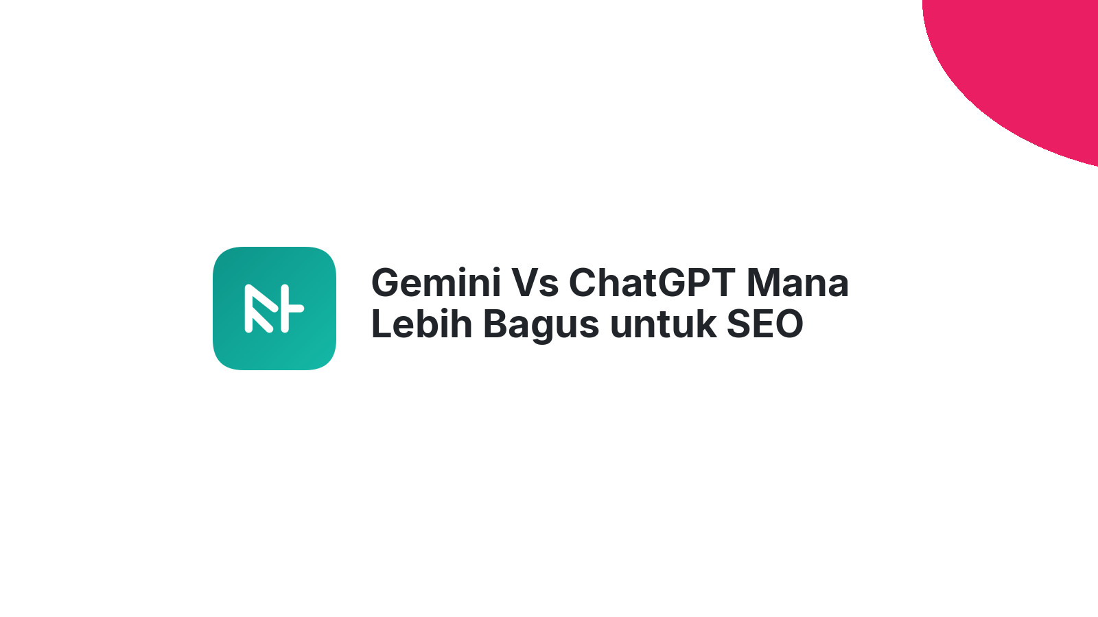 Gemini Vs ChatGPT Mana Lebih Bagus untuk SEO