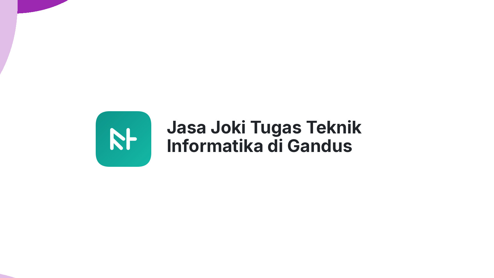 Jasa Joki Tugas Teknik Informatika di Gandus
