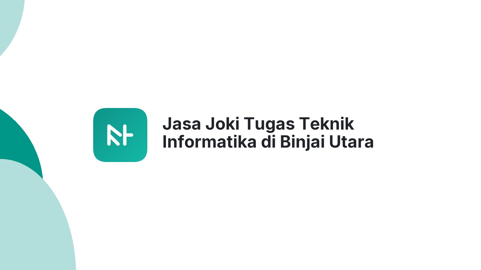 Jasa Joki Tugas Teknik Informatika di Binjai Utara