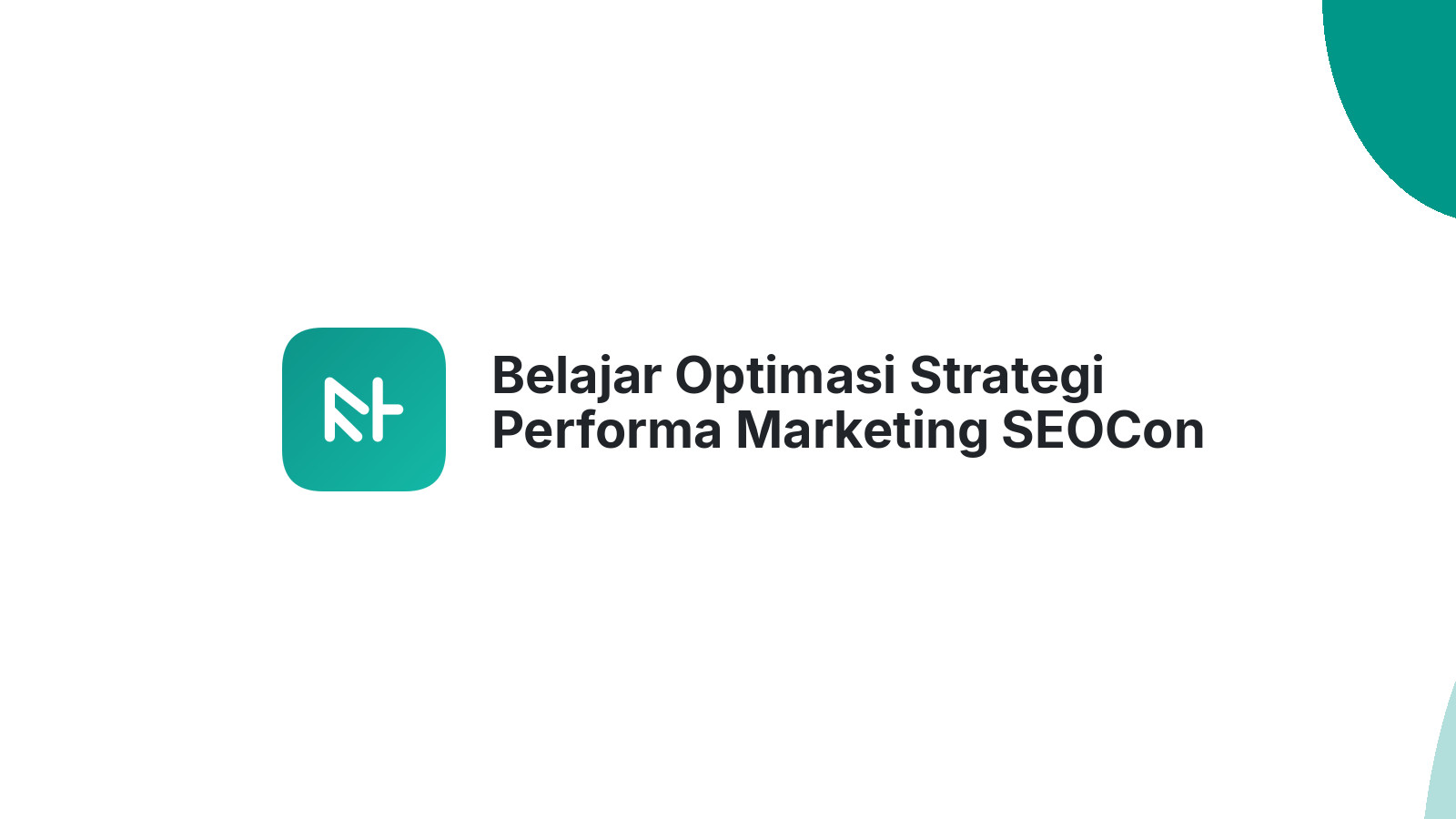 Belajar Optimasi Strategi Performa Marketing SEOCon