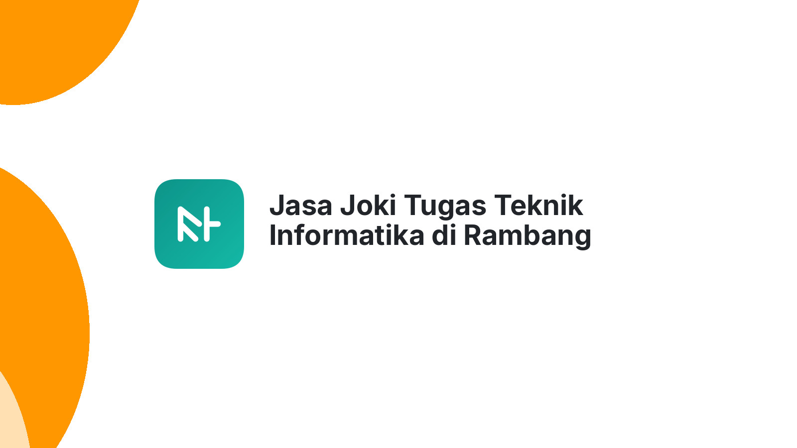 Jasa Joki Tugas Teknik Informatika di Rambang Kuang