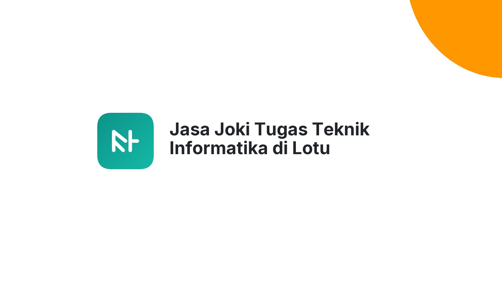Jasa Joki Tugas Teknik Informatika di Lotu