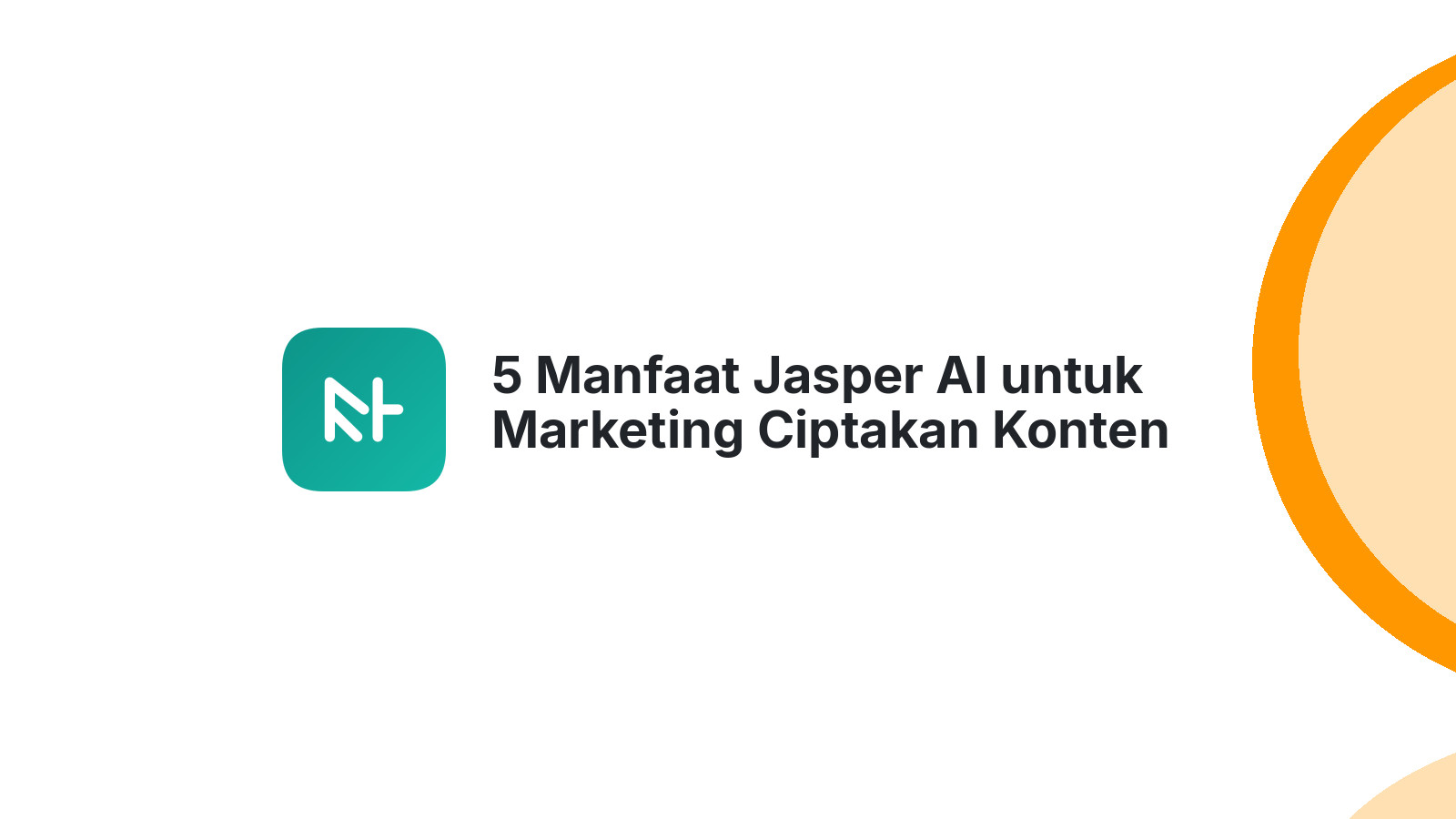 5 Manfaat Jasper AI untuk Marketing Ciptakan Konten Cepat