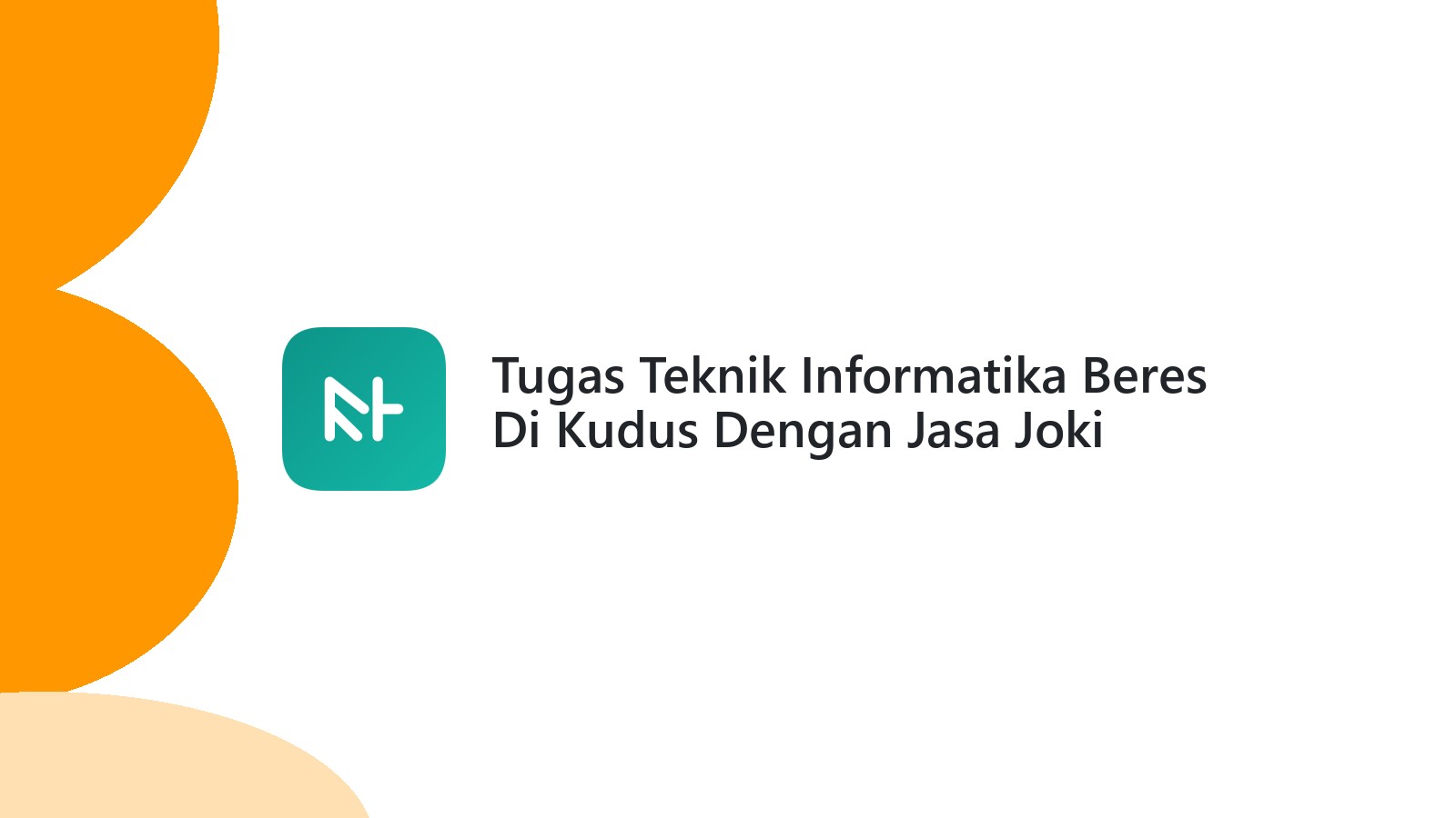 Tugas Teknik Informatika Beres Di Kudus Dengan Jasa Joki