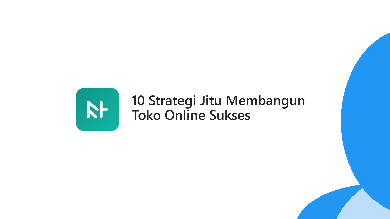 10 Strategi Jitu Membangun Toko Online Sukses