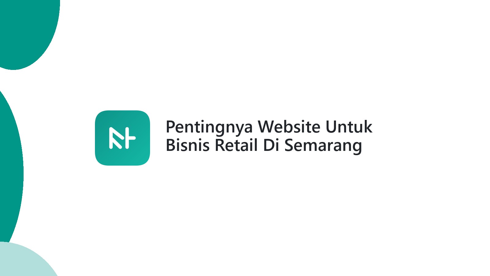 Pentingnya Website Untuk Bisnis Retail Di Semarang Optimalkan Penjualan
