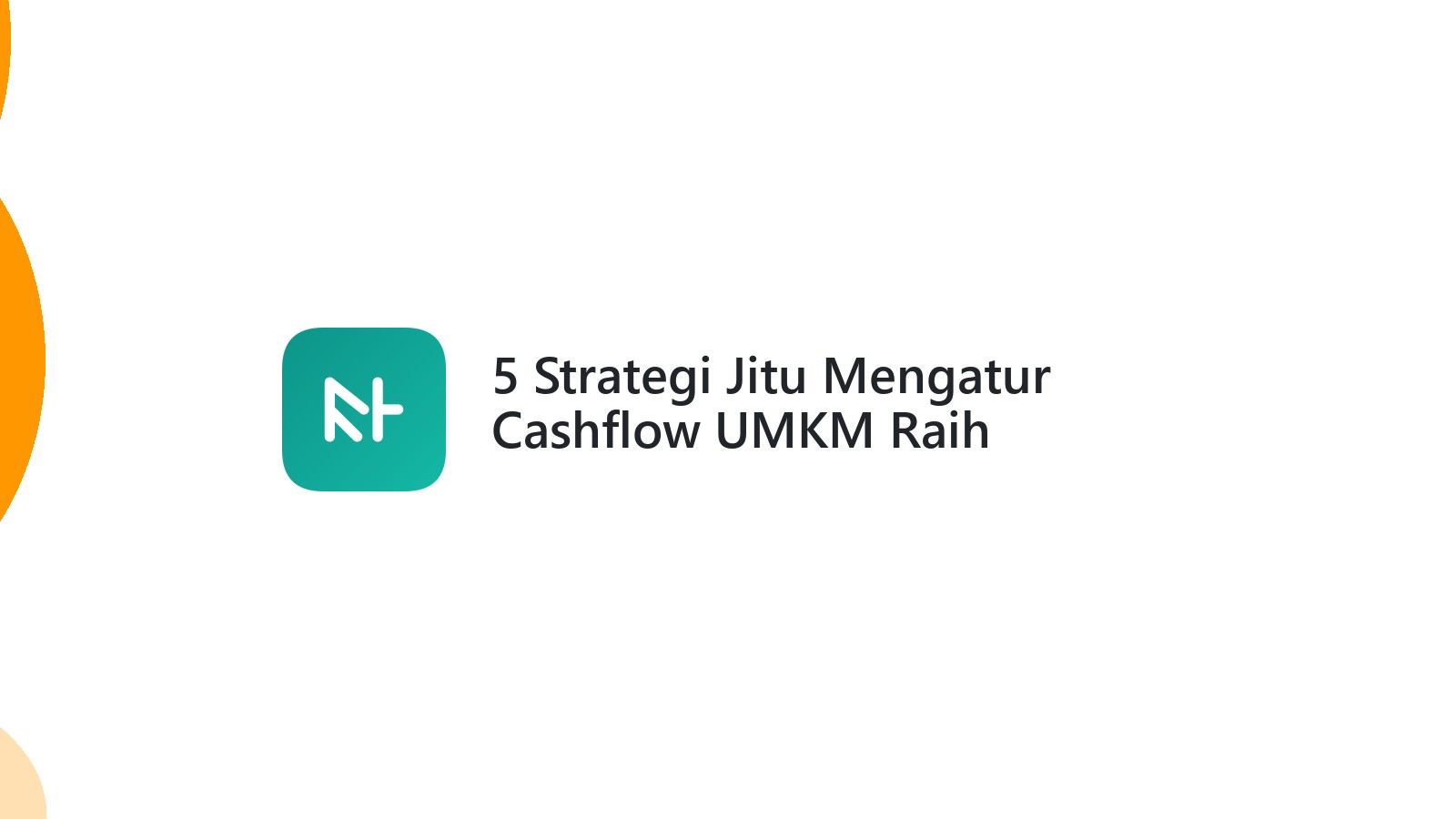 5 Strategi Jitu Mengatur Cashflow UMKM Raih Keuntungan Maksimal