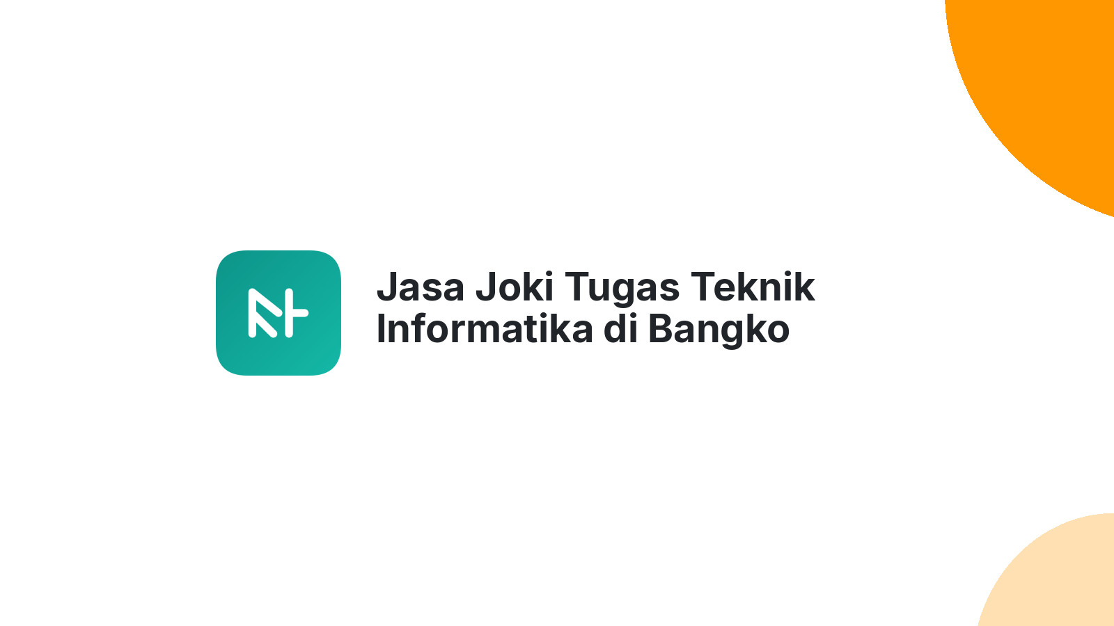 Jasa Joki Tugas Teknik Informatika di Bangko