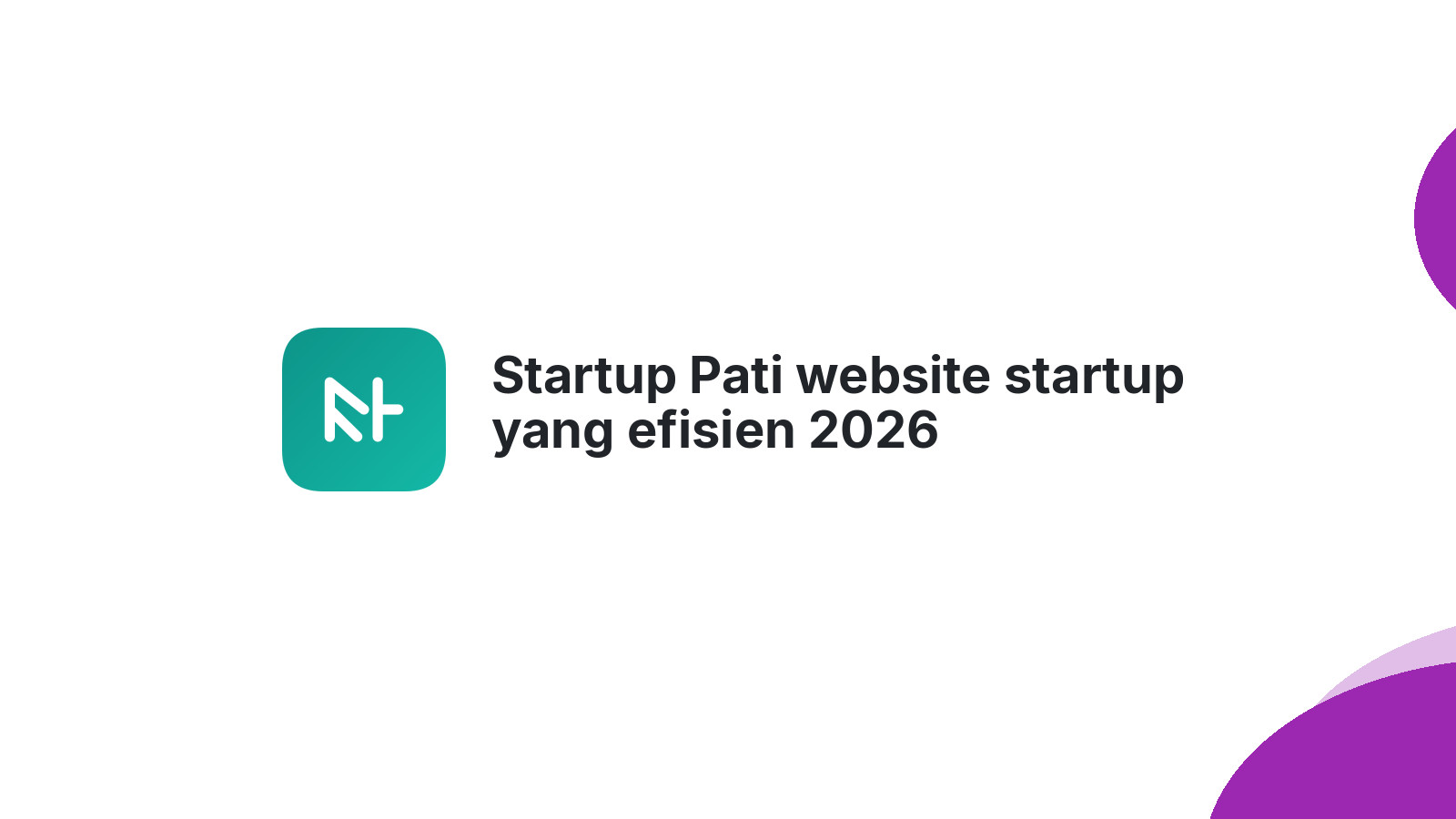 Startup Pati website startup yang efisien 2026