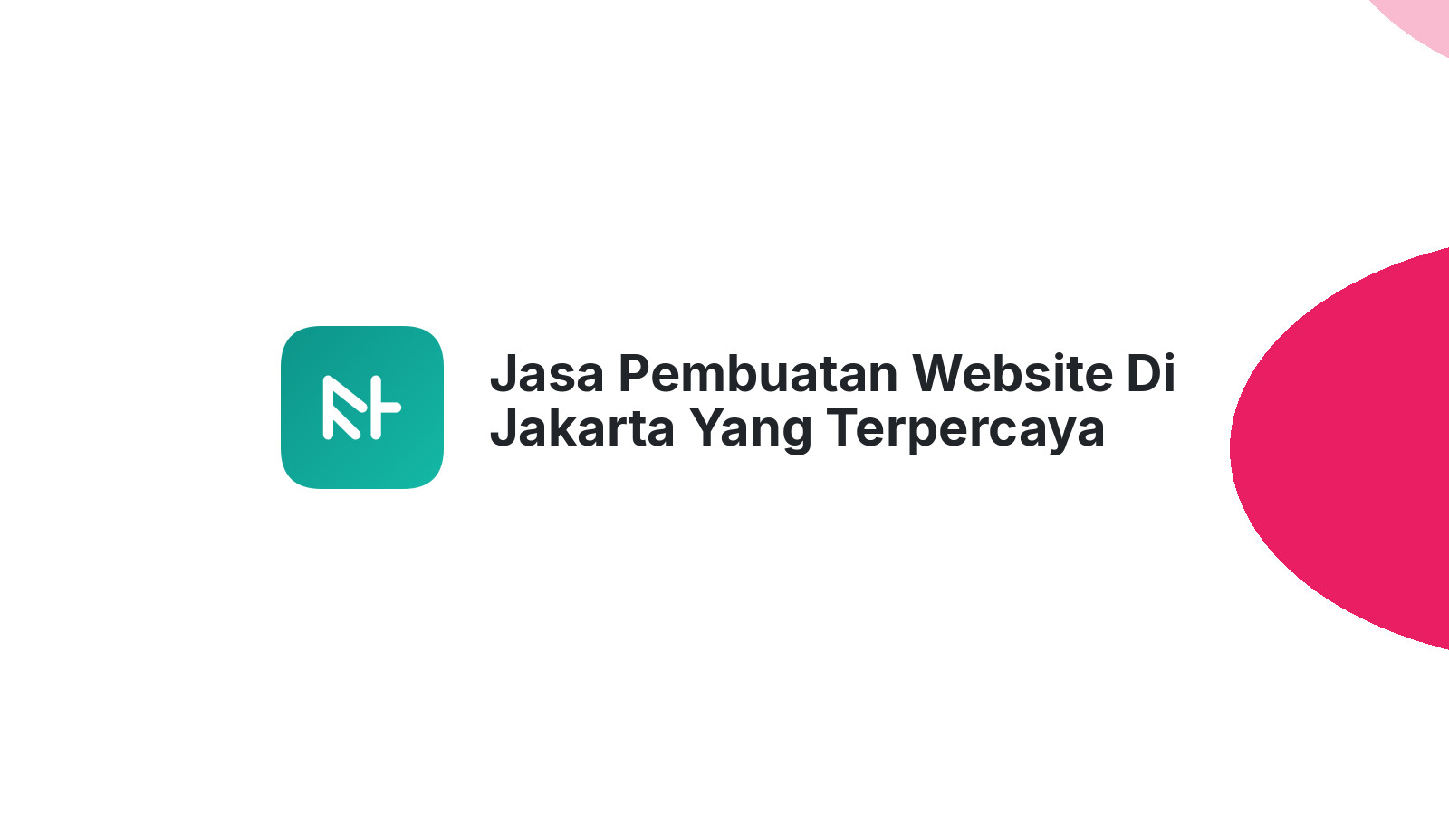 Jasa Pembuatan Website Di Jakarta Yang Terpercaya