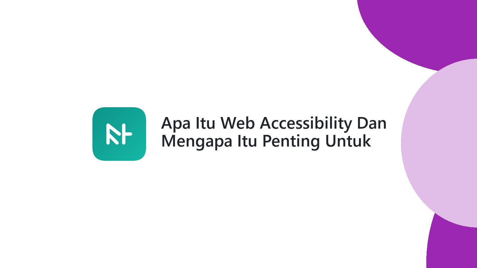 Apa Itu Web Accessibility Dan Mengapa Itu Penting Untuk Website Anda