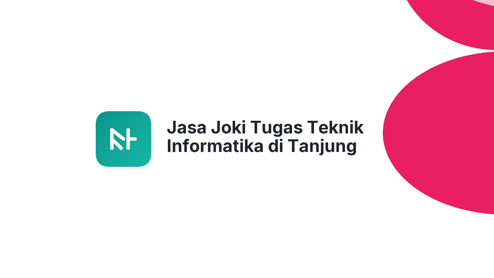 Jasa Joki Tugas Teknik Informatika di Tanjung Agung