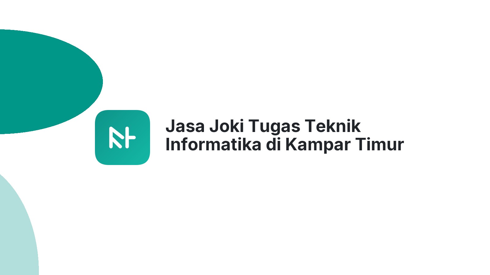 Jasa Joki Tugas Teknik Informatika di Kampar Timur