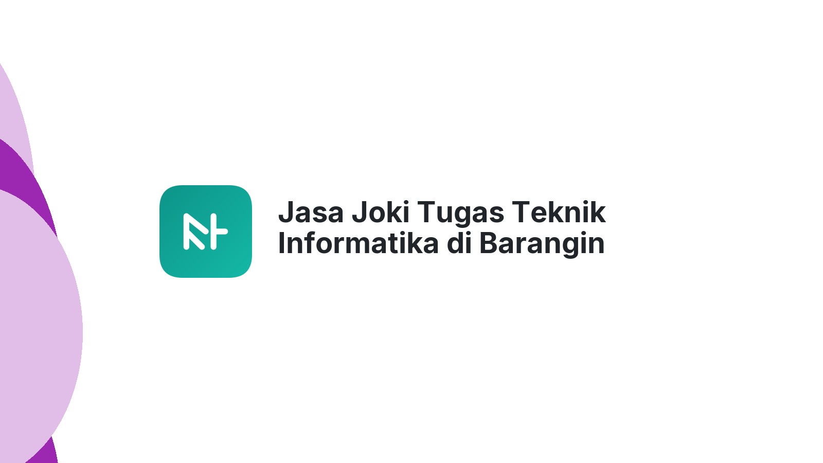 Jasa Joki Tugas Teknik Informatika di Barangin