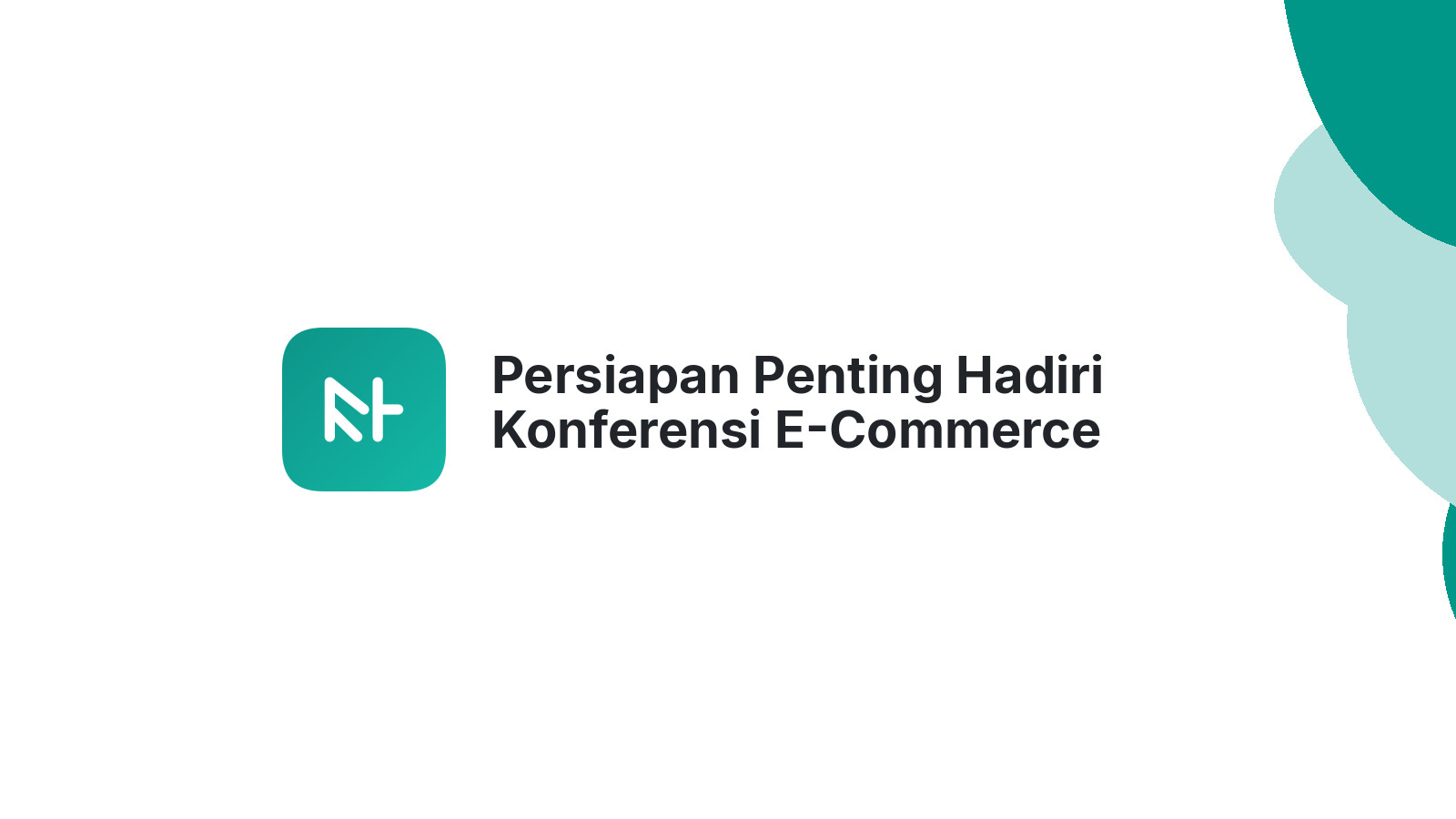 Persiapan Penting Hadiri Konferensi E-Commerce Sukses