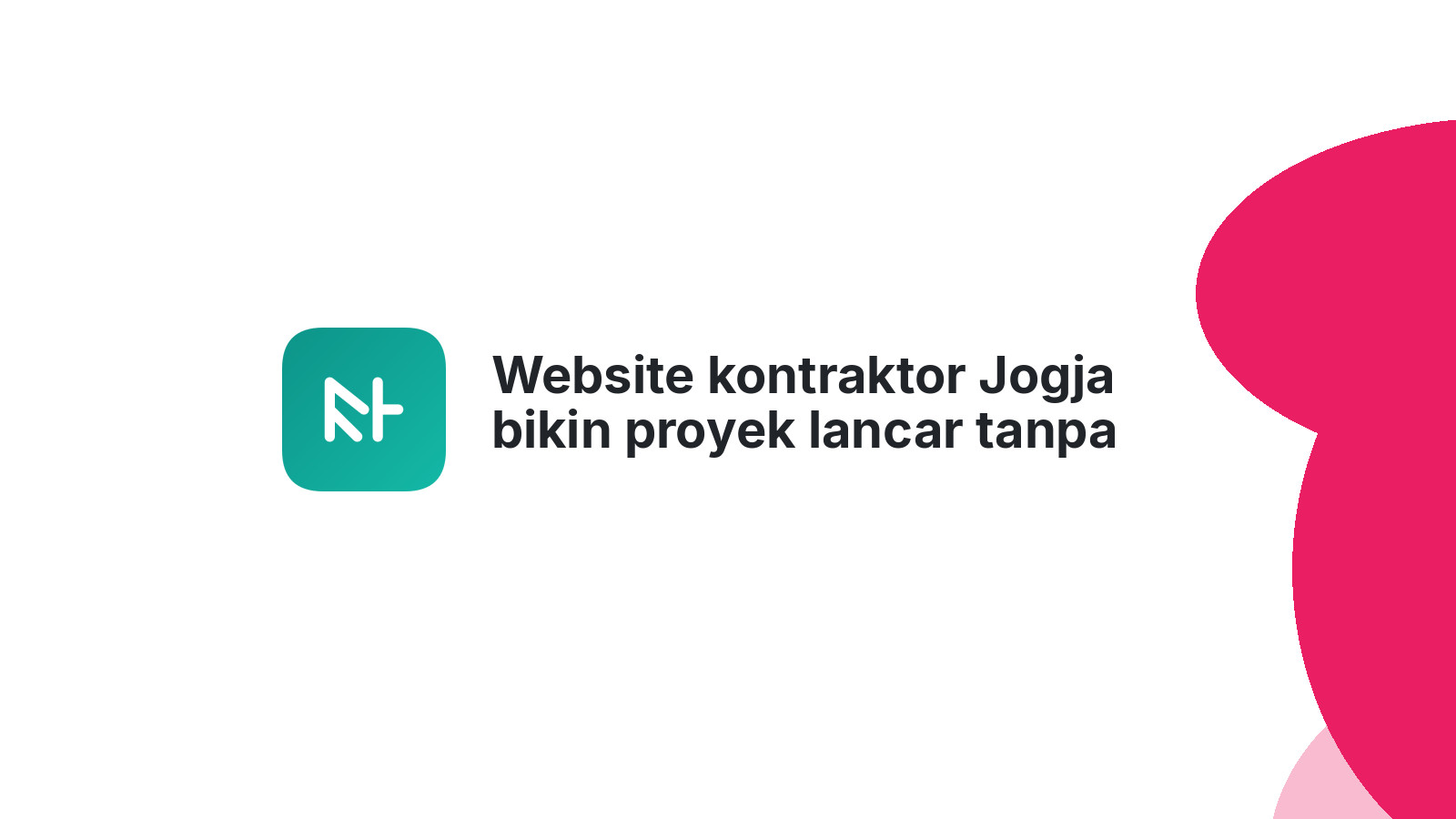 Website kontraktor Jogja bikin proyek lancar tanpa basa-basi