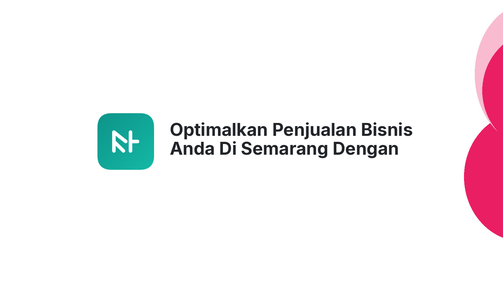 Optimalkan Penjualan Bisnis Anda Di Semarang Dengan Website Yang Profesional