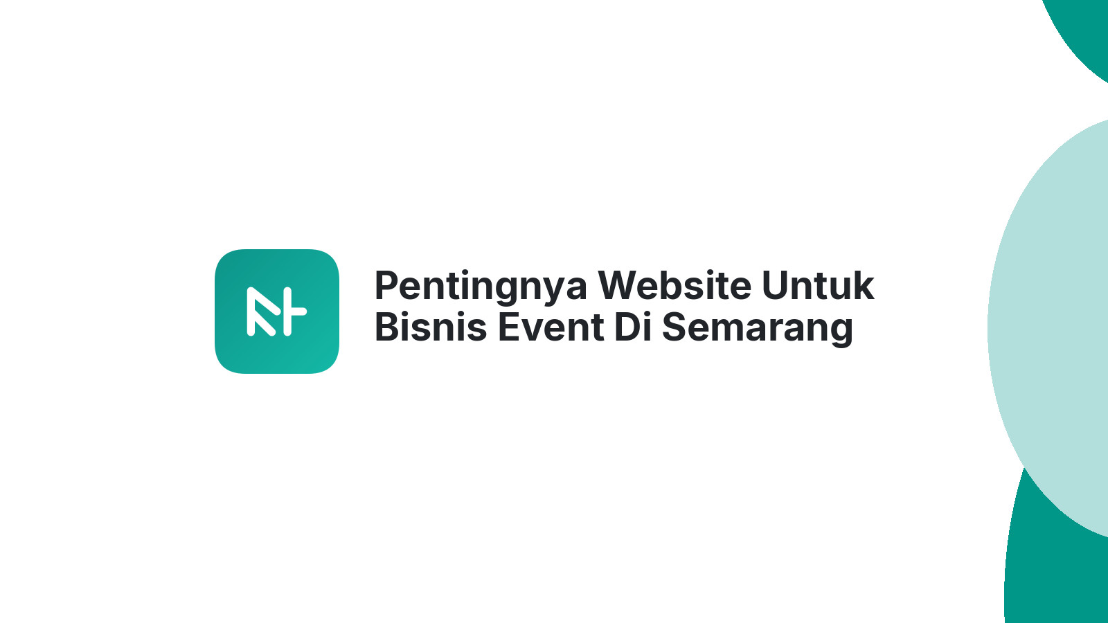 Pentingnya Website Untuk Bisnis Event Di Semarang Jangkau Audiens Lebih Luas
