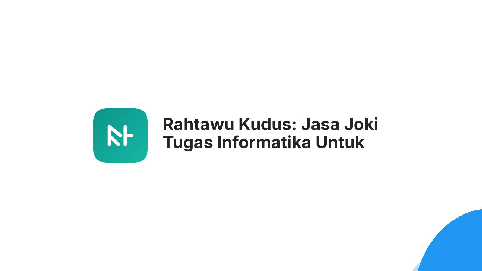 Rahtawu Kudus: Jasa Joki Tugas Informatika Untuk Mahasiswa