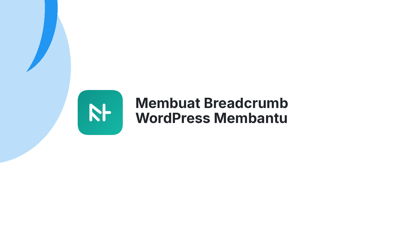 Membuat Breadcrumb WordPress Membantu Navigasi &amp; SEO Anda