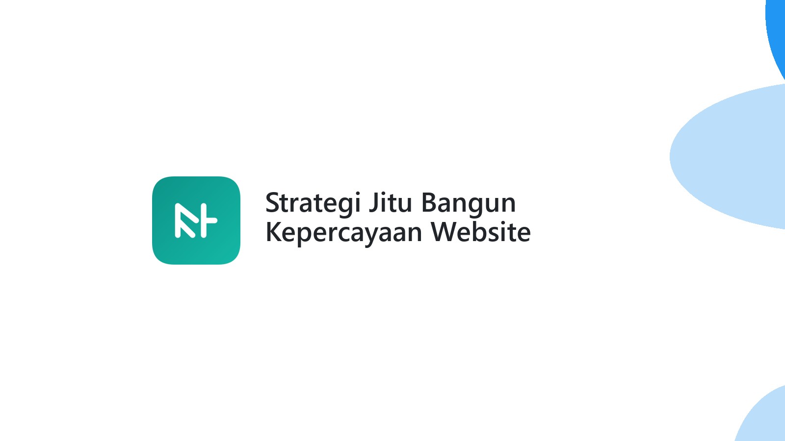 Strategi Jitu Bangun Kepercayaan Website Pengguna
