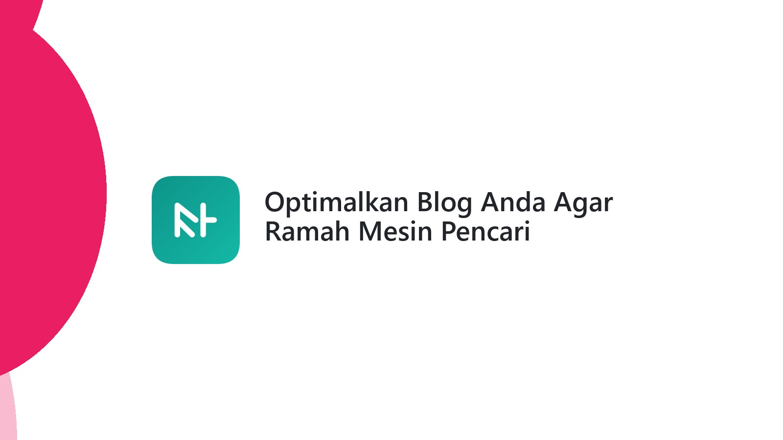 Optimalkan Blog Anda Agar Ramah Mesin Pencari