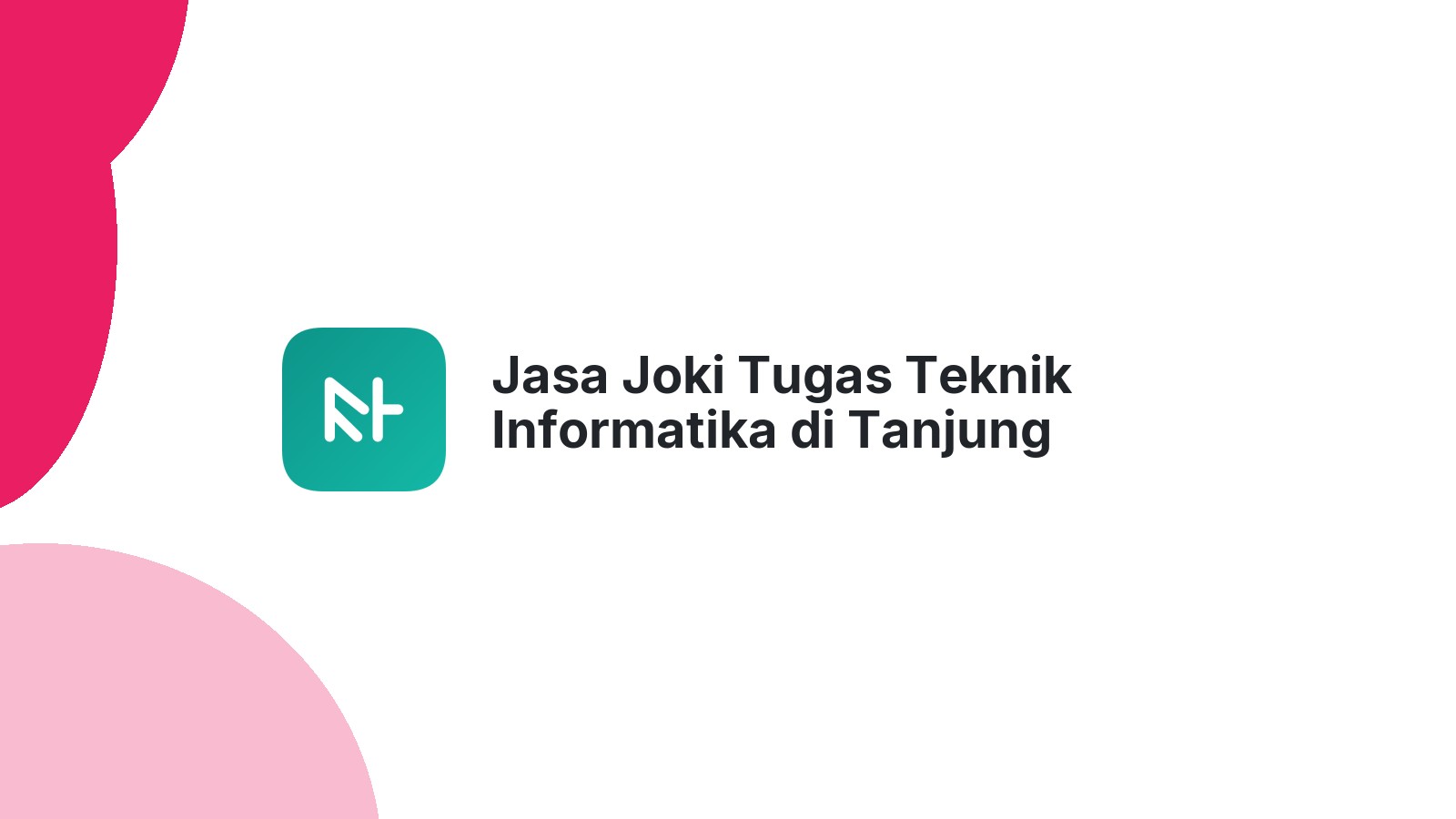 Jasa Joki Tugas Teknik Informatika di Tanjung Harapan