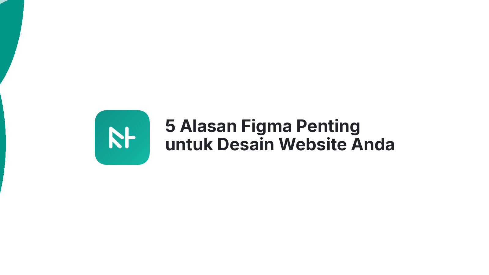 5 Alasan Figma Penting untuk Desain Website Anda