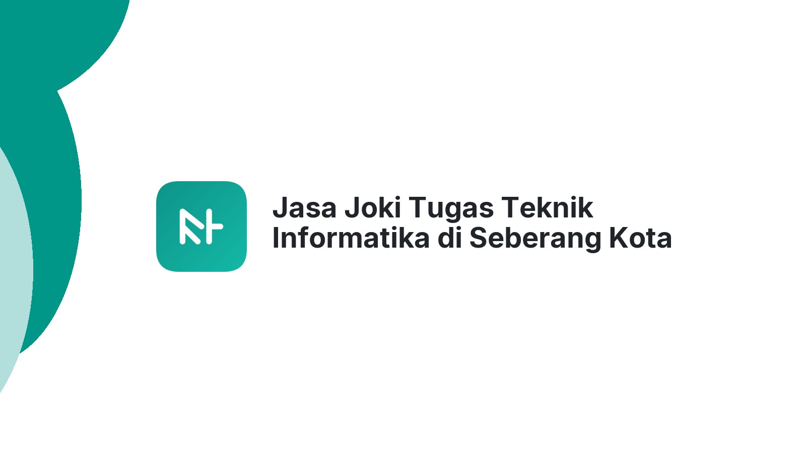 Jasa Joki Tugas Teknik Informatika di Seberang Kota