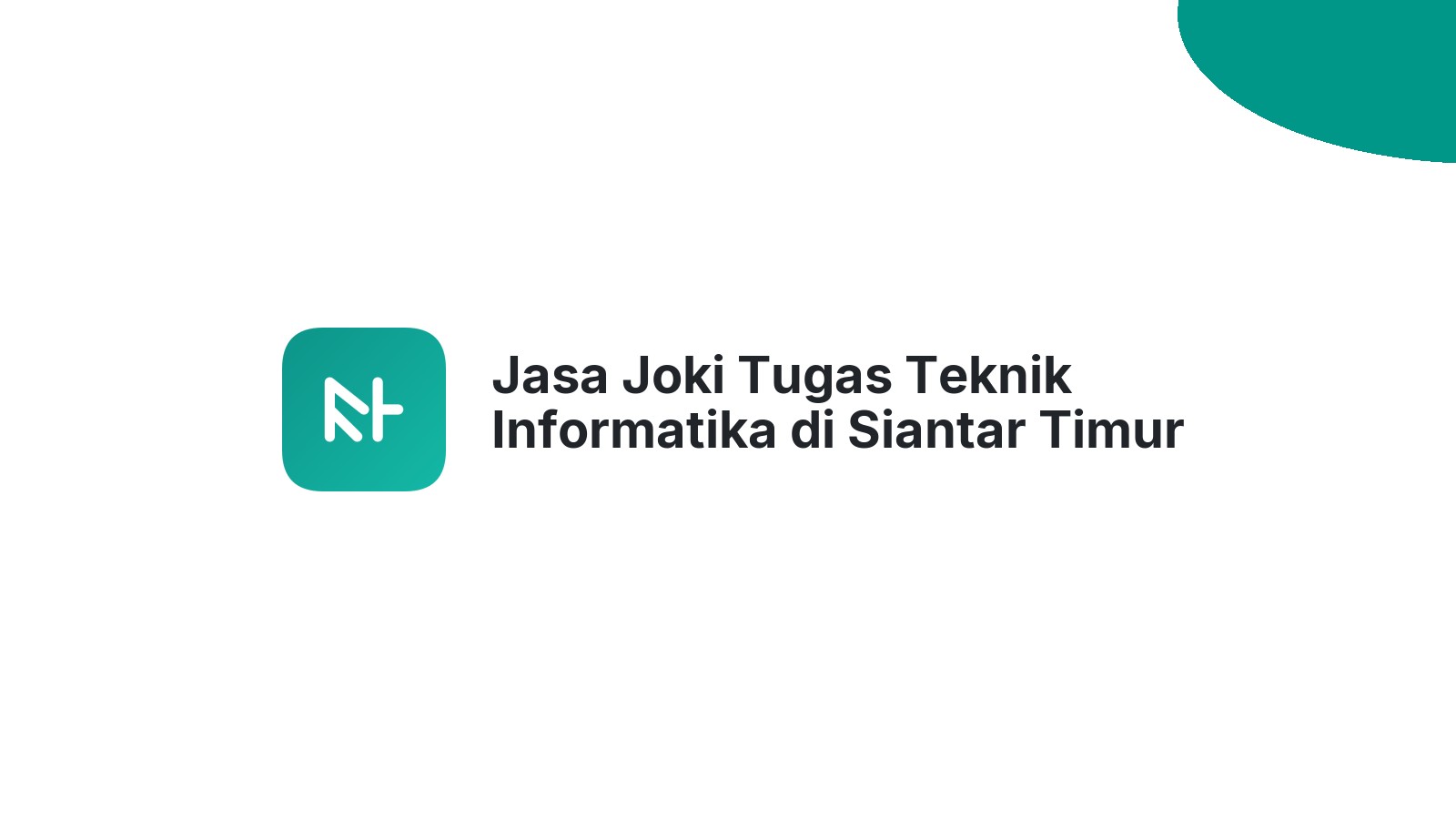 Jasa Joki Tugas Teknik Informatika di Siantar Timur