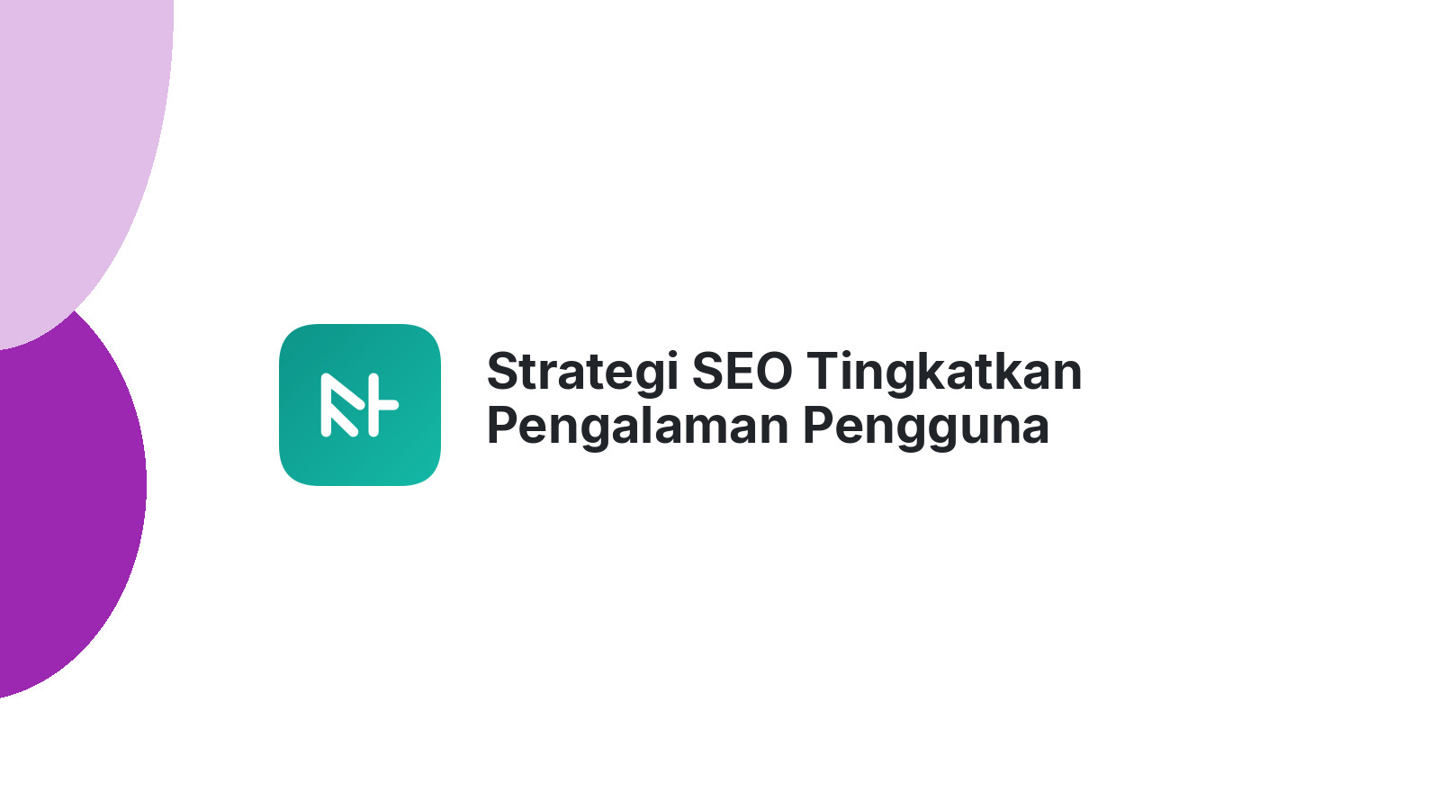 Strategi SEO Tingkatkan Pengalaman Pengguna Website