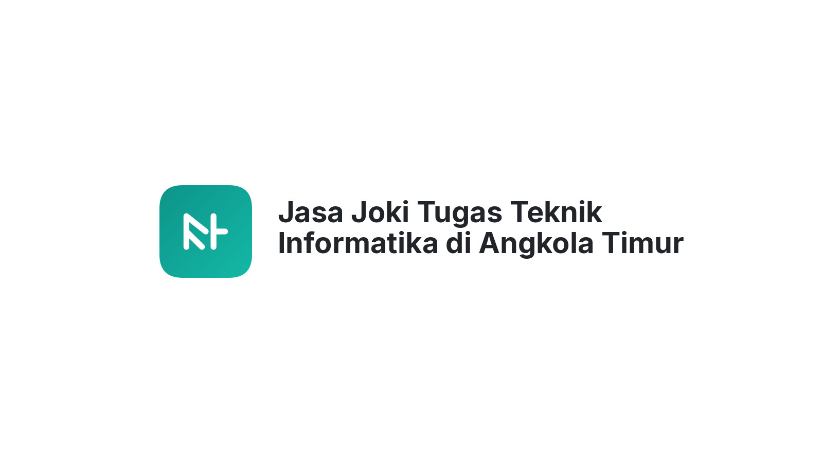 Jasa Joki Tugas Teknik Informatika di Angkola Timur