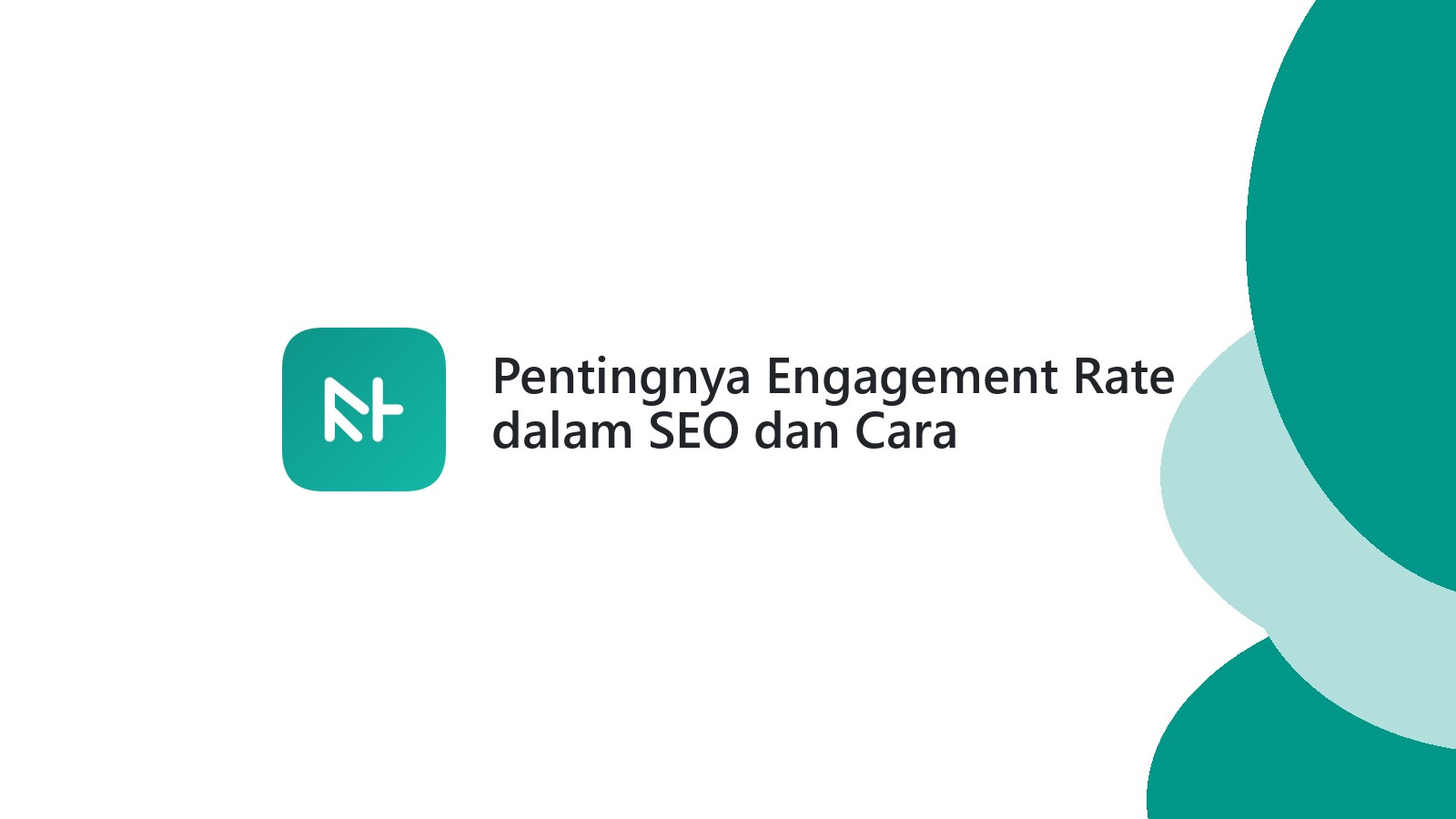 Pentingnya Engagement Rate dalam SEO dan Cara Meningkatkannya