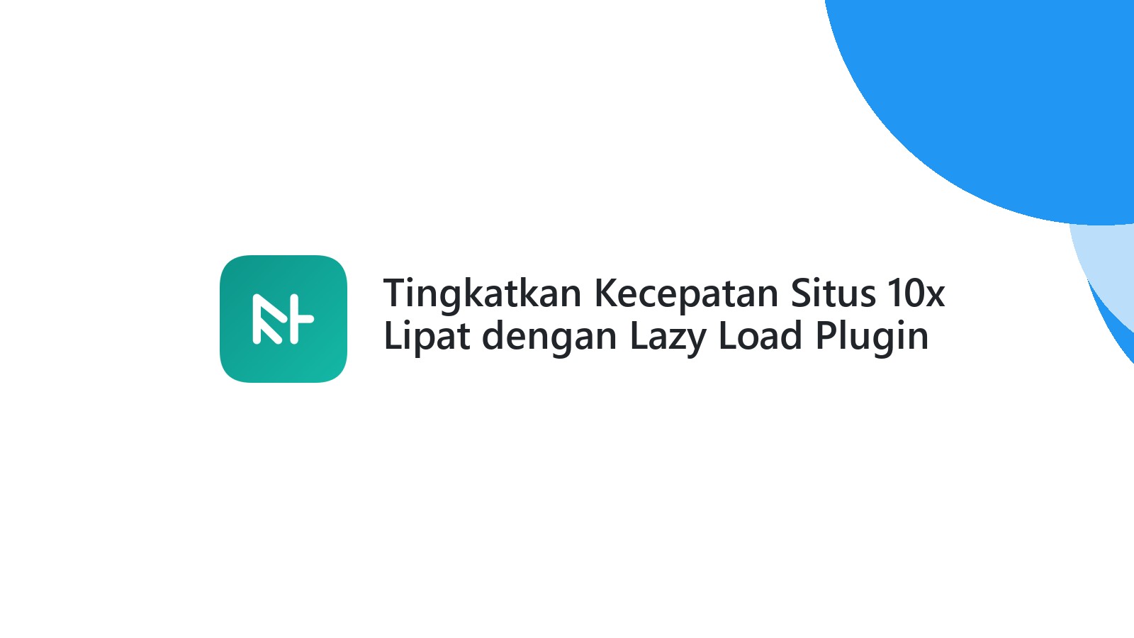 Tingkatkan Kecepatan Situs 10x Lipat dengan Lazy Load Plugin Terbaik