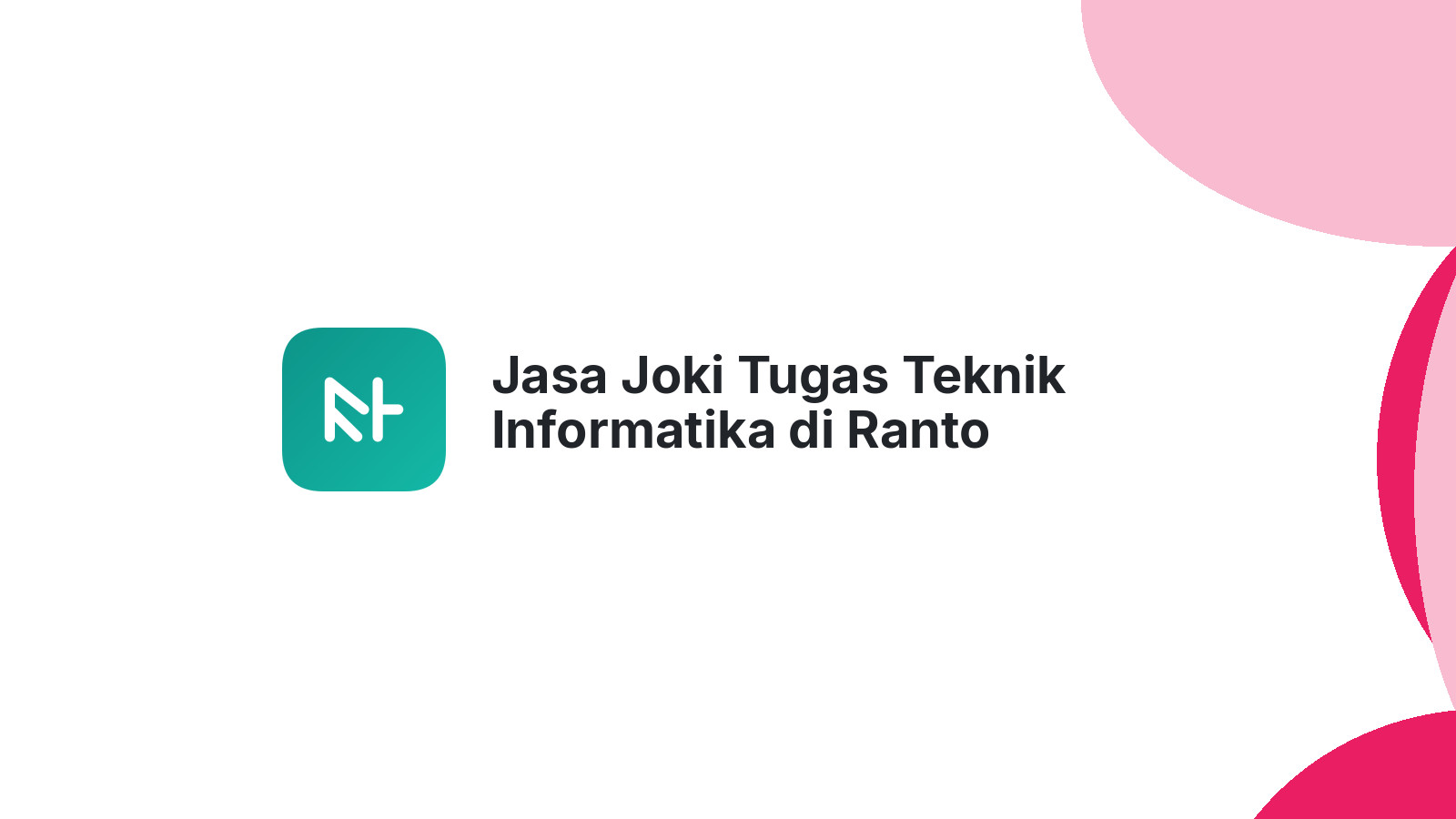 Jasa Joki Tugas Teknik Informatika di Ranto Peureulak