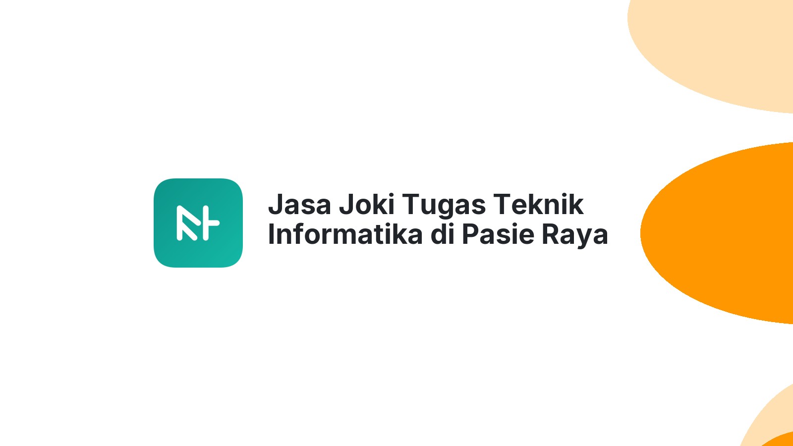 Jasa Joki Tugas Teknik Informatika di Pasie Raya