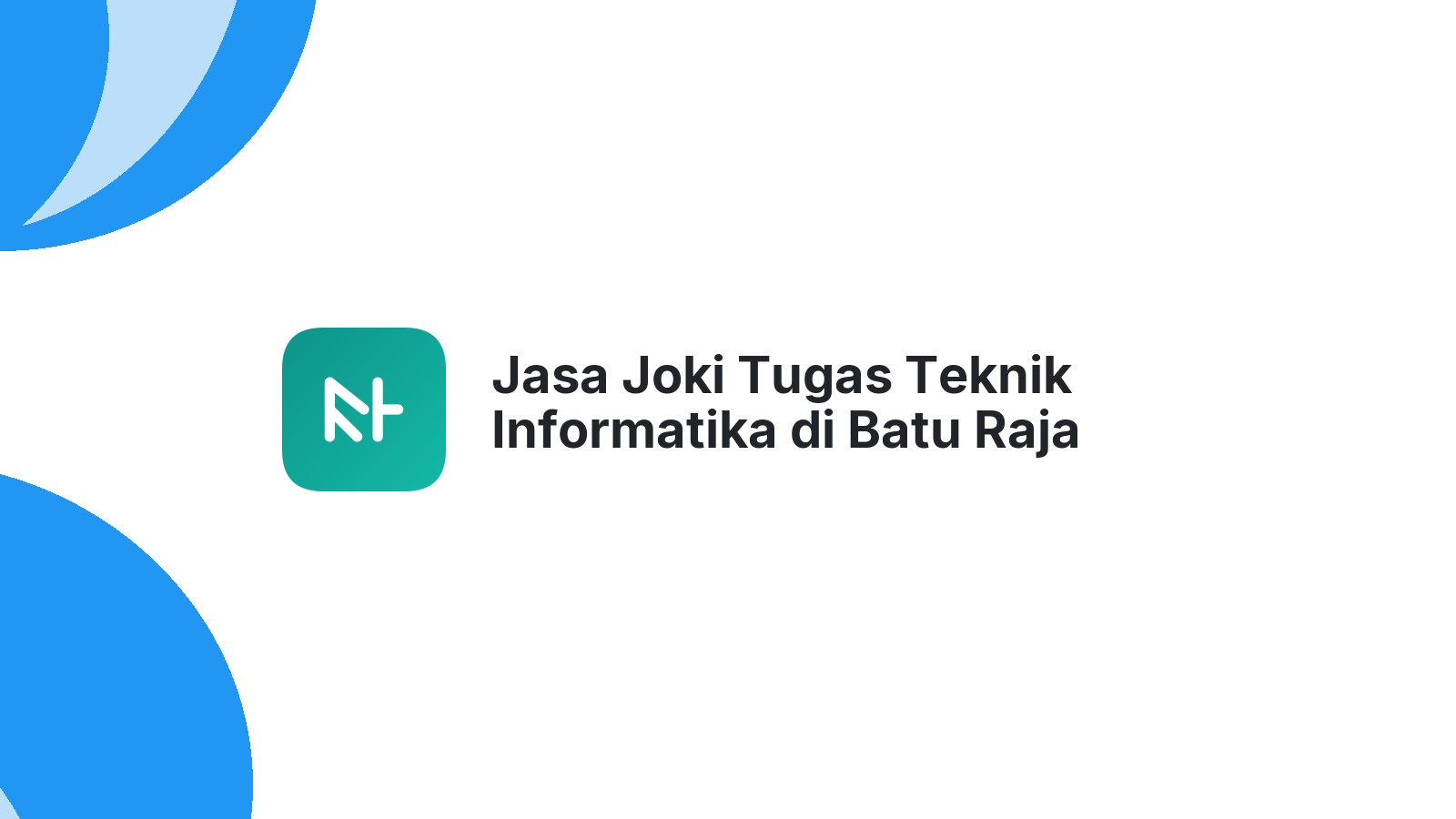 Jasa Joki Tugas Teknik Informatika di Batu Raja Barat