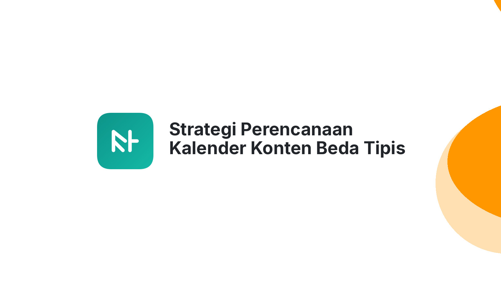 Strategi Perencanaan Kalender Konten Beda Tipis