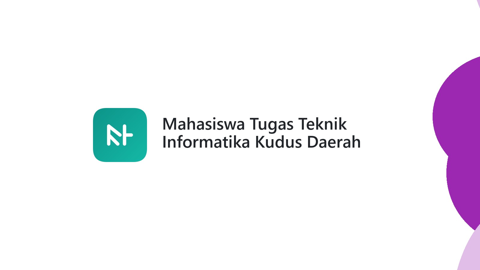 Mahasiswa Tugas Teknik Informatika Kudus Daerah Mijen