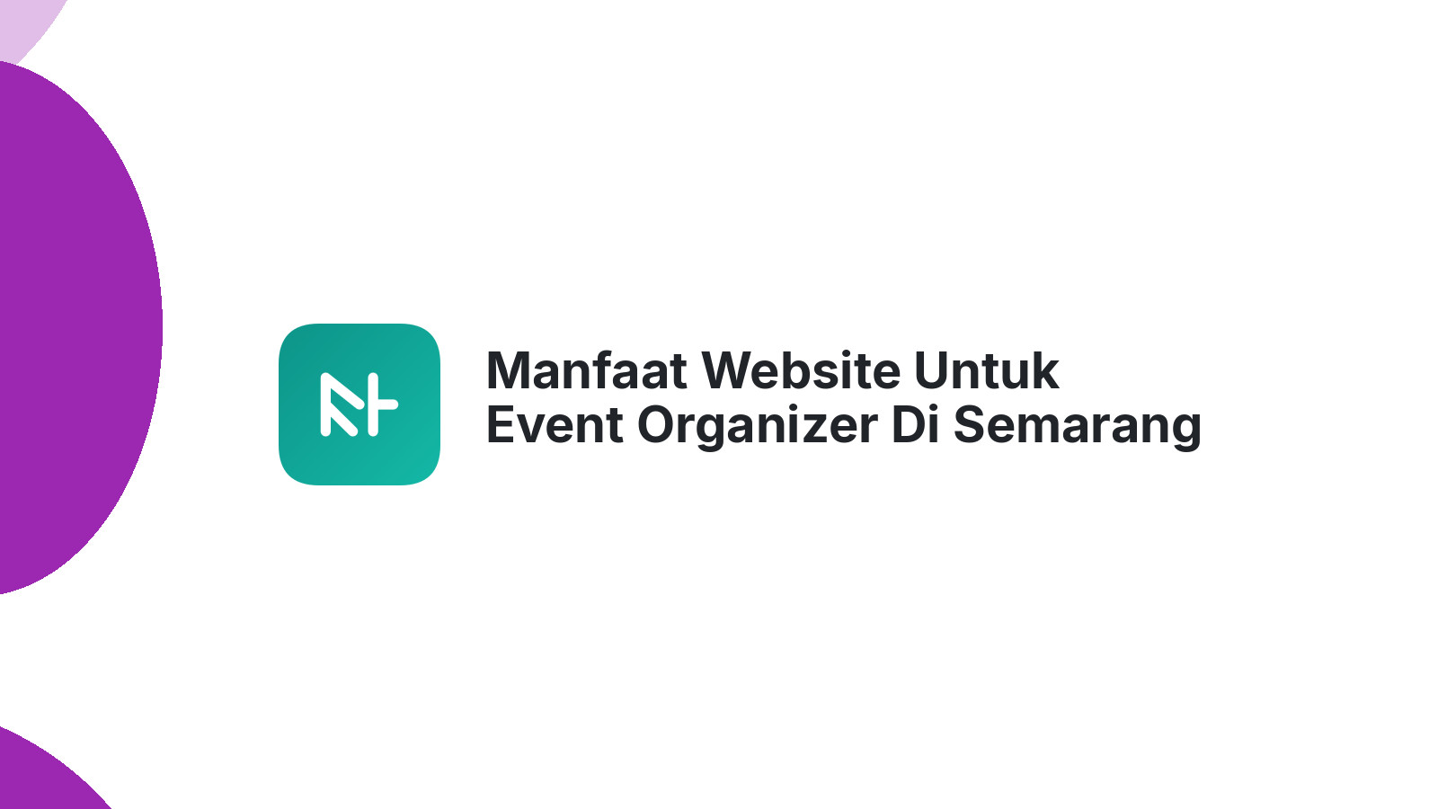 Manfaat Website Untuk Event Organizer Di Semarang Meningkatkan Klien