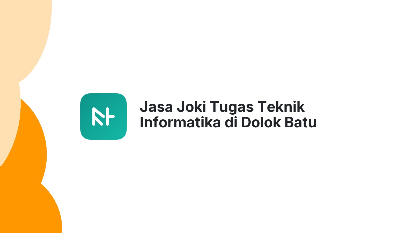 Jasa Joki Tugas Teknik Informatika di Dolok Batu Nanggar