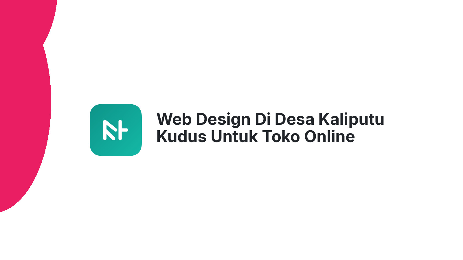 Web Design Di Desa Kaliputu Kudus Untuk Toko Online Yang Menarik