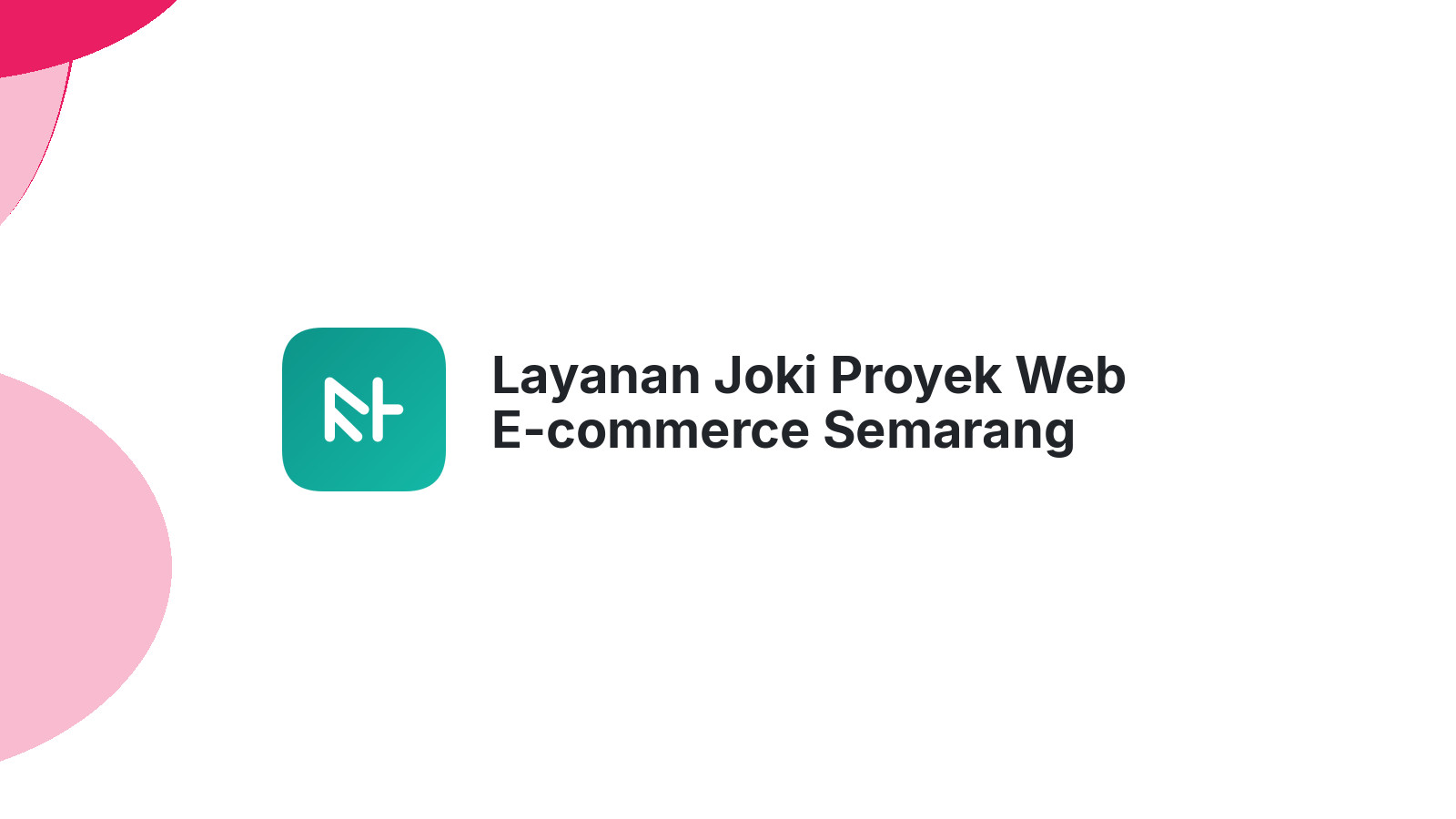 Layanan Joki Proyek Web E-commerce Semarang
